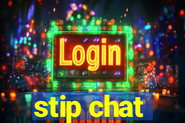 stip chat